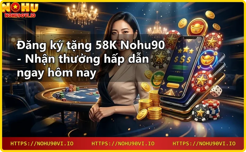 Giới thiệu nhà cái Nohu90 - sảnh casino sang trọng và đẳng cấp