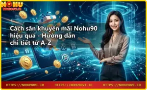 Giới thiệu nhà cái Nohu90 uy tín và hợp pháp